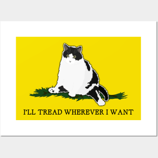 I'll Tread Wherever I Want Posters and Art